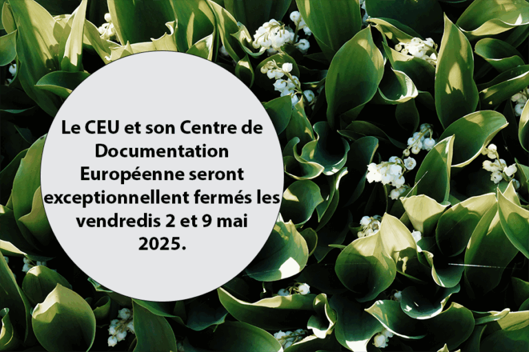 CEU et CDE fermés les 2 et 9 Mai 2025.
